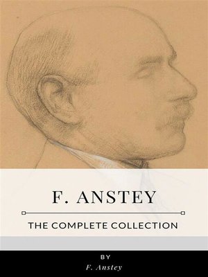 cover image of F. Anstey &#8211; the Complete Collection